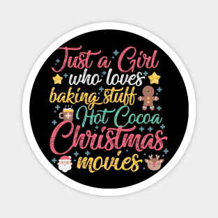 Just a Girl who loves Baking Stuff Hot Cocoa Christmas Movies Magnet